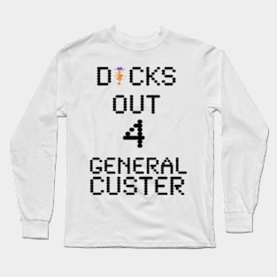 Out 4 Custer Long Sleeve T-Shirt